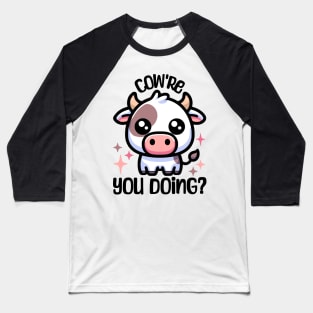 Cow're You doing? Cute Cow Pun Baseball T-Shirt